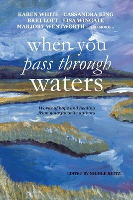 When You Pass Through Waters: Words of Hope and Healing from Your Favorite Authors by 