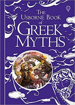 The Usborne Book of Greek Myths by Anna Milbourne