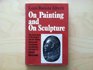 On Painting And On Sculpture. The Latin Texts Of De Pictura And De Statua by Leon Battista Alberti