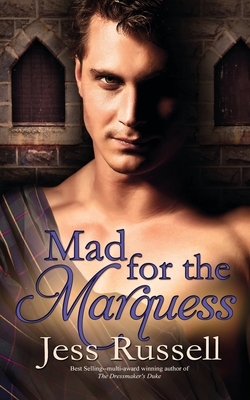 Mad for the Marquess by Jess Russell