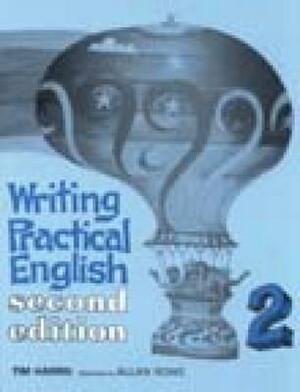 Writing Practical English 2 by Tim Harris, Allan Rowe