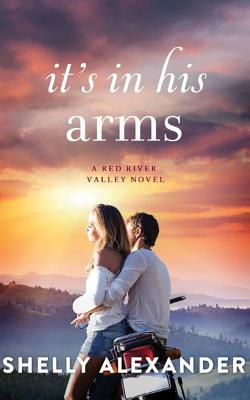 It's in His Arms by Shelly Alexander