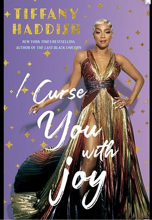 I Curse You With Joy by Tiffany Haddish