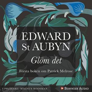 Glöm det by Edward St Aubyn