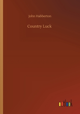 Country Luck by John Habberton