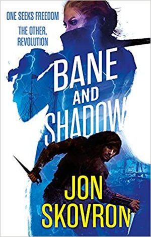 Bane & Shadow by Jon Skovron