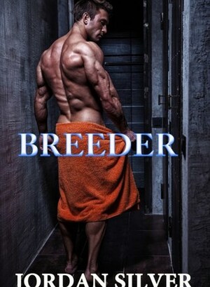 Breeder by Jordan Silver