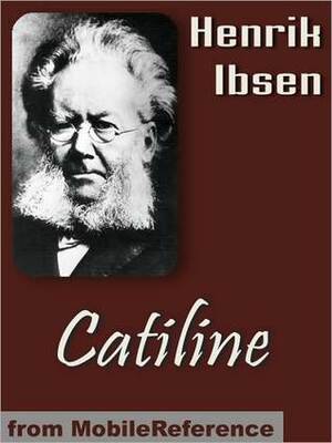 Catiline by Henrik Ibsen, Andres Orbeck