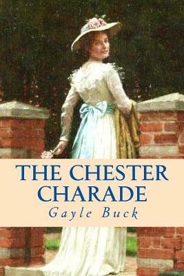 The Chester Charade by Gayle Buck