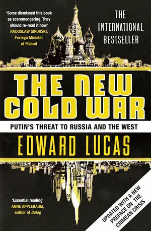 The New Cold War by Edward Lucas