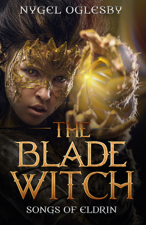 The Blade Witch by Nygel Oglesby
