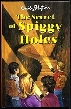 The Secret of Spiggy Holes by Enid Blyton