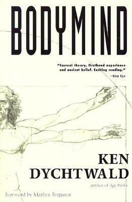 Bodymind by Ken Dychtwald