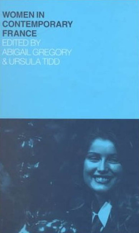 Women in Contemporary France by Abigail Gregory, Ursula Tidd