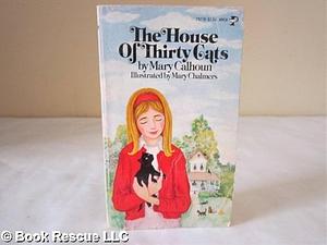 The House of Thirty Cats by Mary Calhoun, Mary Calhoun