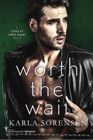 Worth the Wait by Karla Sorensen