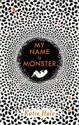 My Name is Monster by Katie Hale