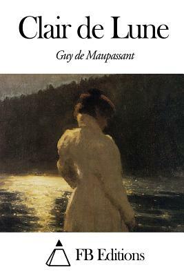 Clair de Lune by Guy de Maupassant