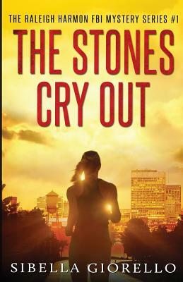 The Stones Cry Out by Sibella Giorello