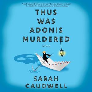 Thus Was Adonis Murdered  by Sarah Caudwell