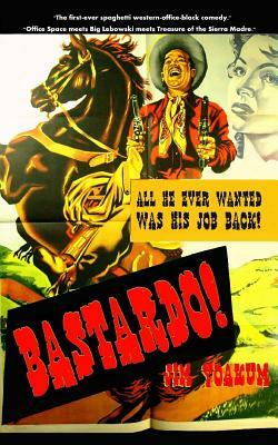 Bastardo! by Jim Yoakum