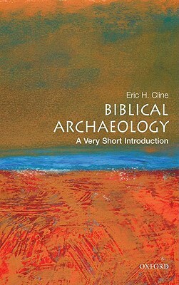 Biblical Archaeology: A Very Short Introduction by Eric H. Cline