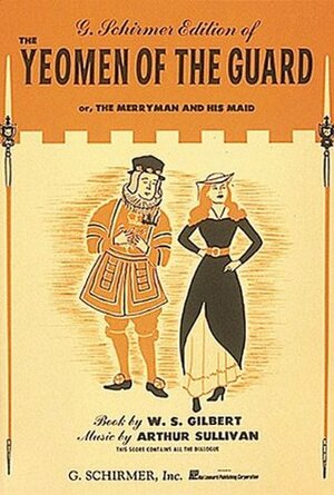 Yeoman of the Guard by W.S. Gilbert