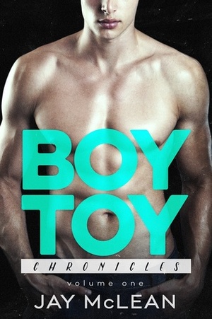 Boy Toy Chronicles by Jay McLean