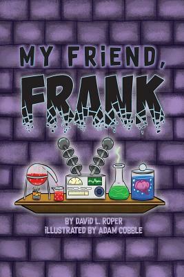 My Friend, Frank by David L. Roper