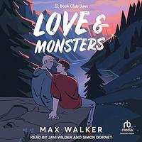 Love & Monsters by Max Walker