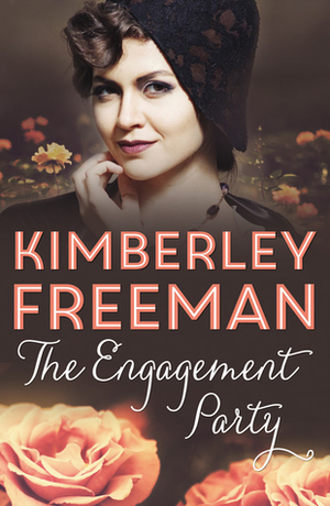 The Engagement Party by Kimberley Freeman