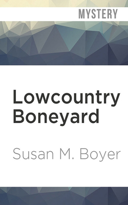 Lowcountry Boneyard by Susan M. Boyer