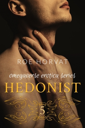 Hedonist: Book 5 by Roe Horvat