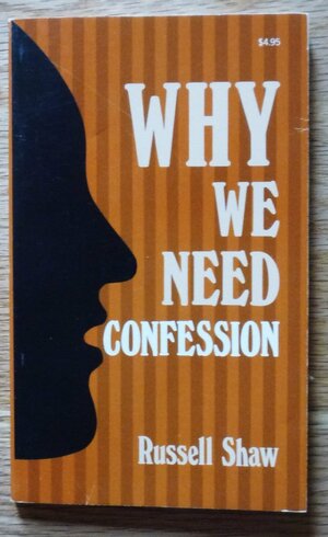 Why We Need Confession by Russell Shaw