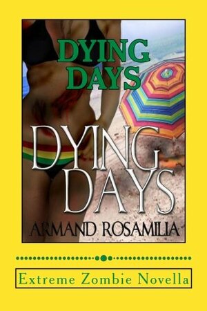 Dying Days by Armand Rosamilia