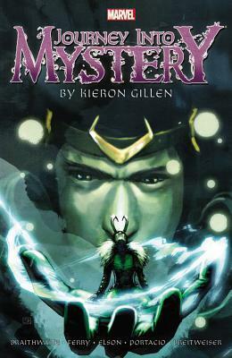 Journey Into Mystery by Kieron Gillen: The Complete Collection, Vol. 1 by Pasqual Ferry, Doug Braithwaite, Robert Rodi, Kieron Gillen, Mitch Breitweiser, Richard Elson, Whilce Portacio