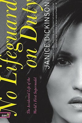 No Lifeguard on Duty: The Accidental Life of the World's First Supermodel by Janice Dickinson