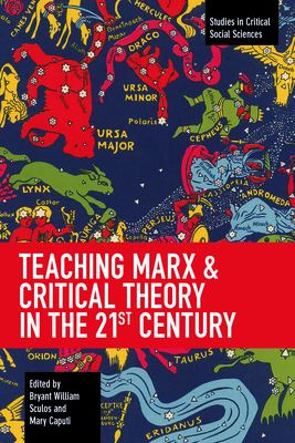 Teaching Marx & Critical Theory in the 21st Century by 