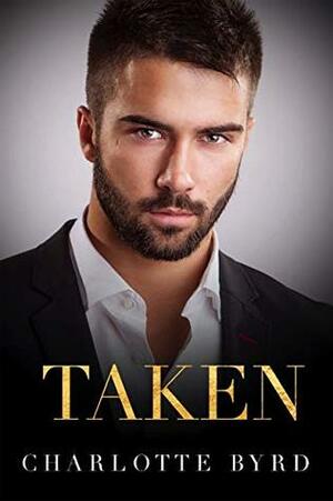 Taken: A House of York Prologue by Charlotte Byrd