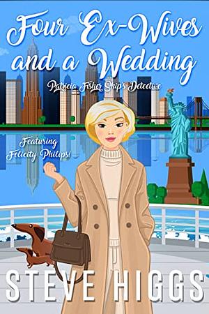 Four Ex-Wives and a Wedding by Steve Higgs