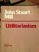 Utilitarianism by John Stuart Mill