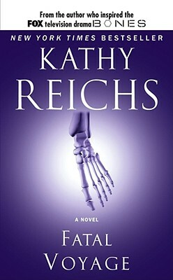 Fatal Voyage: by Kathy Reichs