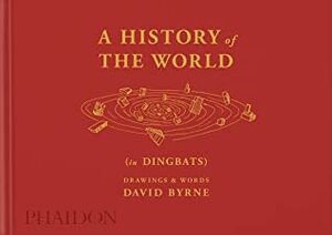 A History of the World (in Dingbats): DrawingsWords by Alex Kalman, David Byrne