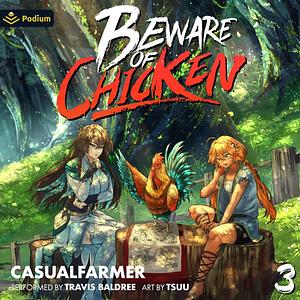 Beware of Chicken 3 by Casualfarmer