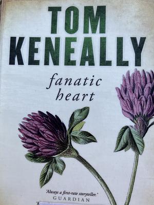 Fanatic Heart by Tom Keneally