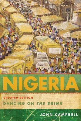 Nigeria: Dancing on the Brink, Updated Edition by John Campbell