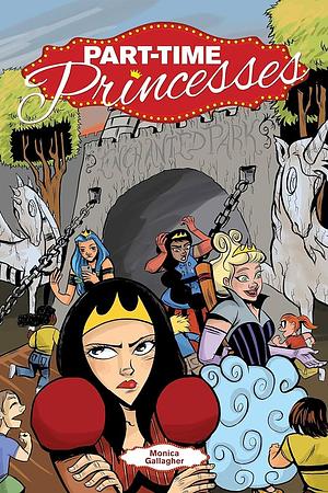 Part-Time Princesses by Monica Gallagher