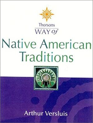 Way of Native American Traditions by Arthur Versluis