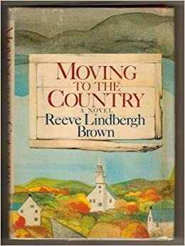 Moving to the Country by Reeve Lindbergh