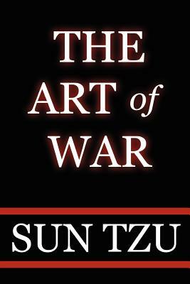 The Art of War by Sun Zi, Sun Tzu